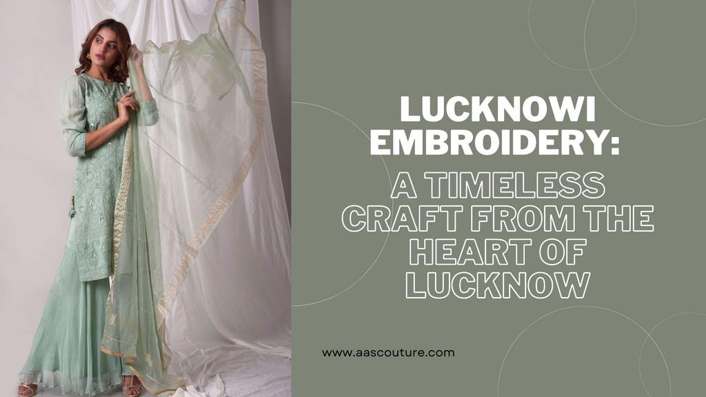 Lucknowi Embroidery: A Timeless Craft from the Heart of Lucknow